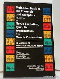 Molecular Basis of Ion Channels and Receptors involved in Nerve Excitation, Synaptic Transmission and Muscle Contraction