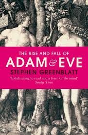 The Rise and Fall of Adam and Eve: The Story that Created Us