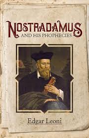 Nostradamus and His Prophecies