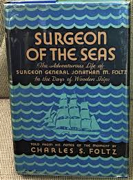 Surgeon of the Seas: The Life of Surgeon General Jonathan M. Foltz