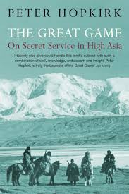The Great Game: On Secret Service in High Asia