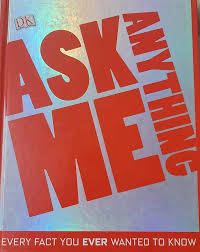 Ask Me Anything: Every Fact You Ever Wanted to Know