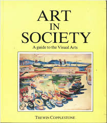 Art in Society: A guide to the Visual Arts