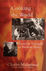 Cooking the World: Ritual & Thought in Ancient India