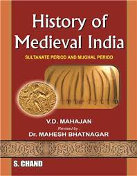 History of Medieval India: Sultanate Period and Mughal Period