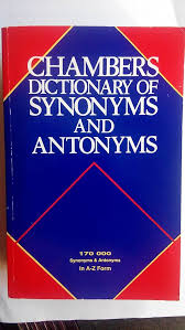 Chambers Dictionary of Synonyms and Antonyms