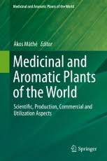 Medicinal and Aromatic Plants of the World: Scientifis, Production, Commercial and Utilization Aspects