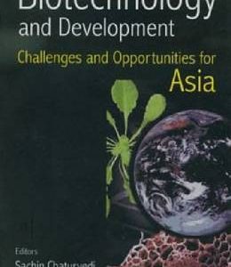 Biotechnology and Development: Challenges and Opportunities for Asia