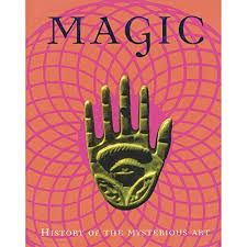 Magic: History of the Mysterious Art