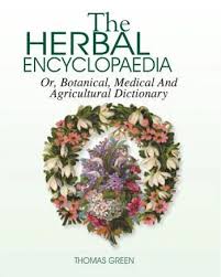 The Herbal Encyclopaedia Or, Botanical, Medical And Agricultural Dictionary, Volume 4