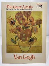 The Great Artists: A Library of their lives, Times and Paintings, Van Gogh Book 1