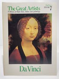 The Great Artists: A Library of their lives, Times and Paintings, Da Vinci Book 7