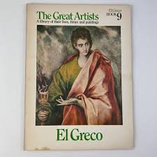 The Great Artists: A Library of their lives, Times and Paintings, El Greco Book 9
