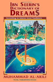 Ibn Seerin's Dictionary of Dreams: According to Islamic Inner Traditions