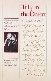 Tulip In The Desert: A Selection Of The Poetry of Muhammad Iqbal