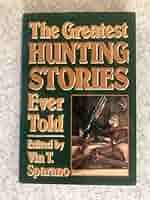 The Greatest Hunting Stories Ever Told