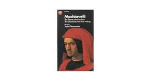 Machiavelli: The Prince, selections from The Discourses and other writings