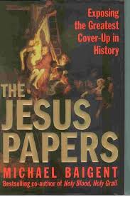 The Jesus Papers: Exposing the Greatest Cover-up in History