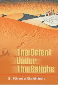 The Orient Under The Caliphs
