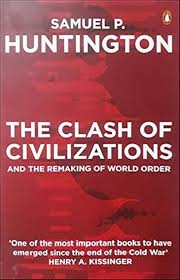 The Clash of Civilizations and the Remaking of World Order