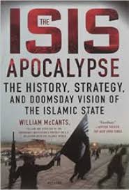 The ISIS Apyocalypse: The History, Strategy, and Doomsday Vision of the Islamic State