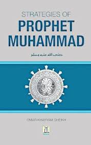Strategies of Prophet Muhammad Peace be Upon Him
