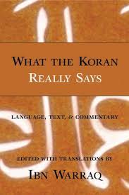 What the Koran Really Says: Language, Text and Commentary