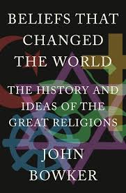 Beliefs that Changed the World: The History and Ideas of the Great Religions
