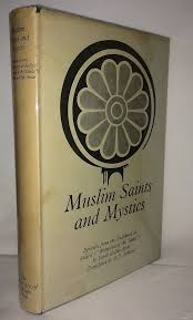 Muslim Saints and Mystics: Episodes from the Tadhkirat al-Auliya' ("Memorial of the Saints")