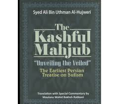 The Kashful Mahjub "Unveiling the Veild": The Earliest Persian Treatise on Sufism