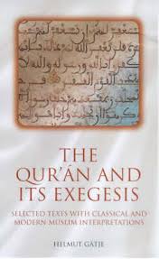 The Qur'an and Its Exegesis: Selected Texts With Classical and Modern Muslim Interpretations