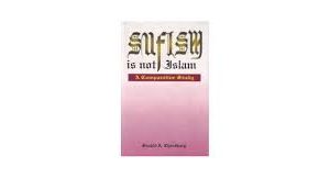 Sufism is Not Islam: A Comparative Study
