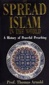 The Spread of Islam in the World: A History of Peaceful Preaching