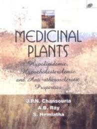 Medicinal Plants: Hypolipidemic, Hypocholesterolemic and Anti-atherosclerotic Properties