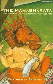 The Mahabharata: An Inquiry in the Human Condition