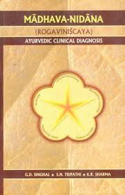 Madhava-Nidana (Rogaviniscaya): Ayurvedic Clinical Diagnosis