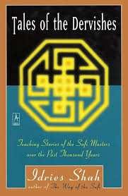 Tales of the Dervishes: Teaching Stories of the Sufi Masters over the Past Thousand Years