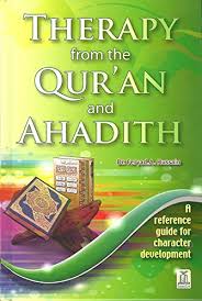 Therapy from the Qur'an and Ahadith (A refrence guide for character development)