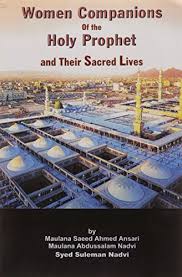 Women Companions of the Holy Prophet and Their Sacred Lives