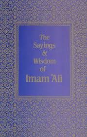 The Sayings & Wisdom of Imam Ali