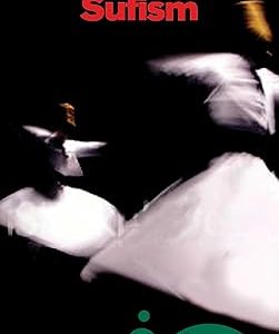 Sufism: A Beginner's Guide