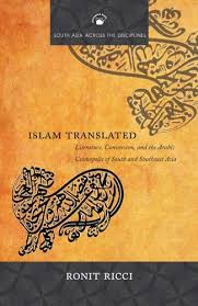 Islam Translated: Literature, Conversion, and the Arabic Cosmopolis of South and Southeast Asia