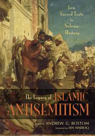 The ​Legacy of Islamic Antisemitism: from Sacred Texts to Solemn History