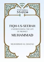 Fiqh-U-Seerah Understanding The Life of Prophet Muhammad