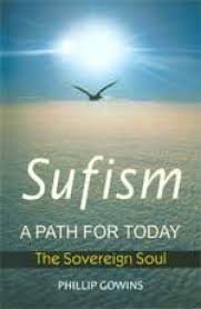 Sufism A Path For Today: The Sovereign Soul