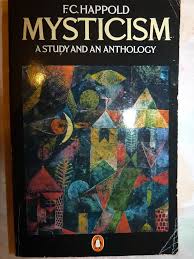 Mysticism: A Study and an Anthology