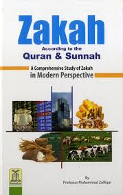 Zakah According to the Quran & Sunnah: A Comprehensive Study of Zakah in modern Perspective
