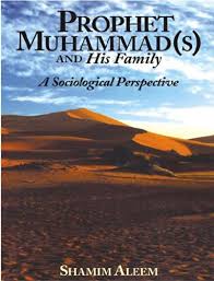 Prophet Muhammad (S) and His Family (A Sociological Perspective)