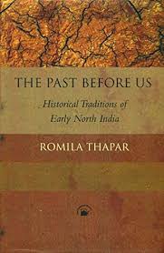 The Past Before Us: Historical Traditions of Early North India