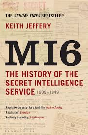 MI6: The History of the Secret Intelligence Service, 1909-1949